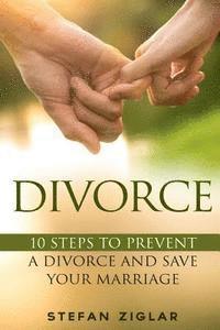bokomslag Divorce: Ten Steps to Preventing a Divorce and Save Your Marriage