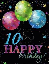 bokomslag 10th Happy Birthday: Celebration Memory Book; 10th Birthday Decorations in All Departments; 10th Birthday Party Supplies in All Departments