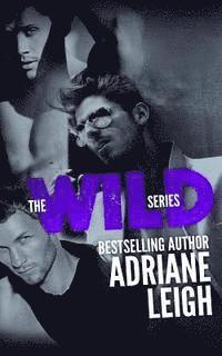 bokomslag The Wild Series (#1-3): Wild, Ridge, Slade