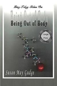 bokomslag Large Print - Being Out Of Body