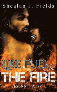 bokomslag Like Fuel to the Fire: Boss Lady