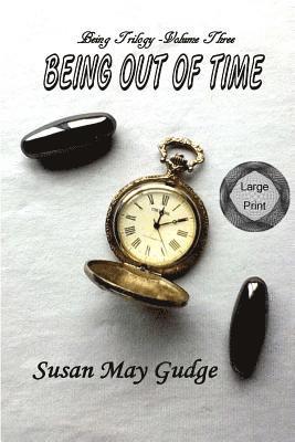 Susan May Gudge - Large Print - Being Out Of Time, Häftad