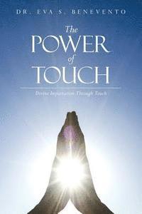 bokomslag The Power of Touch: Divine Impartation Through Touch