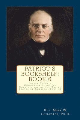 bokomslag Patriot's Bookshelf: Joseph Story's Commentaries on the Constitution of the United States of America (Part 4)