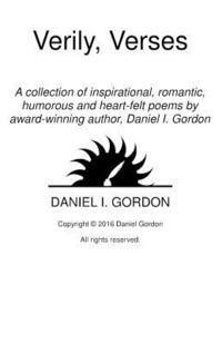 Verily, Verses: A collection of poems by award-winning author, Daniel I. Gordon 1