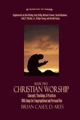 bokomslag Christian Worship: Concepts, Teachings, & Practices with Song Supplement