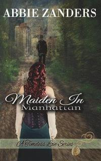 bokomslag Maiden in Manhattan: A Time Travel Romance