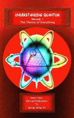 bokomslag Understanding Quantum: Volume 3 The Theory of Everything