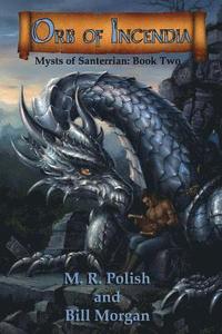 bokomslag Orb of Incendia: Mysts of Santerrian Book Two