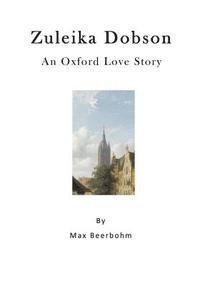 bokomslag Zuleika Dobson: An Oxford Love Story