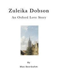 Max Beerbohm - Zuleika Dobson: An Oxford Love Story, Häftad