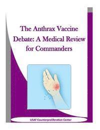 bokomslag The Anthrax Vaccine Debate: A Medical Review for Commanders