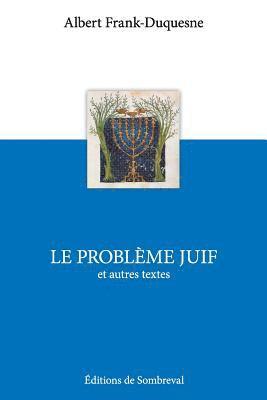 Le Problème Juif et autres textes 1