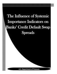 bokomslag The Influence of Systemic Importance Indicators on Banks' Credit Default Swap Spreads