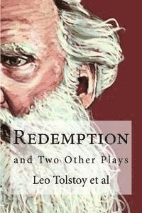 1828-1910 Tolstoy, Leo Nikolayevich - Redemption: and Two Other Plays, Häftad