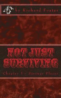 Not Just Surviving: Chapter 1 - Strange Places