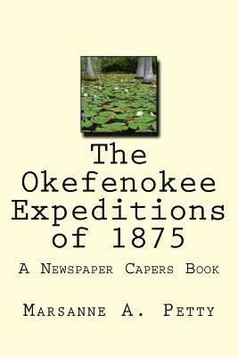 bokomslag The Okefenokee Expeditions of 1875