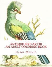 Antique Bird Art III - An Adult Coloring Book 1