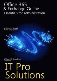William Stanek - Office 365 & Exchange Online: Essentials for Administration, Häftad