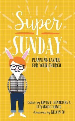 bokomslag Super Sunday: Planning Easter for Your Church