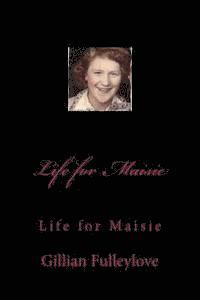 Gillian Fulleylove - Life for Maisie, Häftad