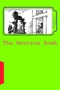 bokomslag The Neutron Bomb