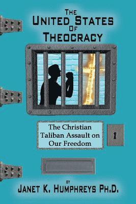 bokomslag The United States of Theocracy: The Christian Taliban Assault on Our Freedom