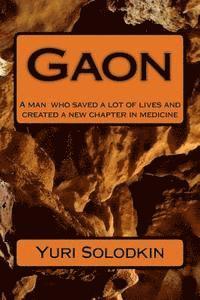 bokomslag Gaon: A man who saved a lot of lives and who created a new chapter in medicine