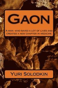 Gaon: A man who saved a lot of lives and who created a new chapter in medicine 1