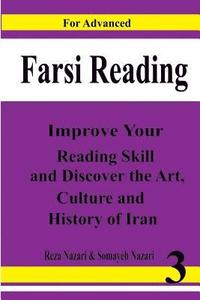 bokomslag Farsi Reading: Improve Your Reading Skill and Discover the Art, Culture and History of Lran: For Advanced Farsi Learners