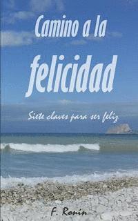 bokomslag Camino a la felicidad: Siete claves para ser feliz