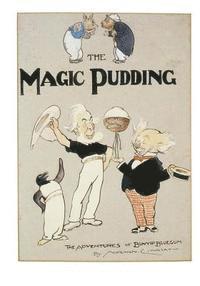 bokomslag The Magic Pudding: Being the Adventures of Bunyip Bluegum and His Friends Bill Barnacle and Sam Sawnoff