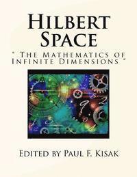 bokomslag Hilbert Space: ' The Mathematics of Infinite Dimensions '
