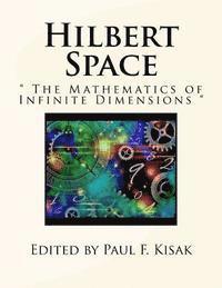 bokomslag Hilbert Space: " The Mathematics of Infinite Dimensions "