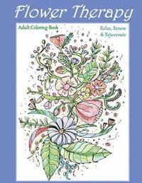 bokomslag Flower Therapy: Adult Coloring Book: Relax, Renew & Rejuvenate