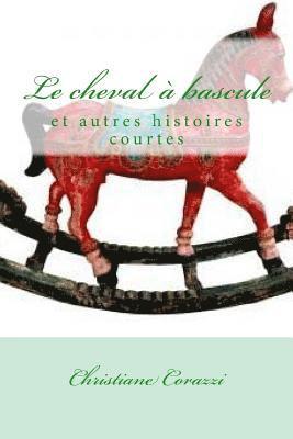 bokomslag Le cheval à bascule et autres histoires courtes