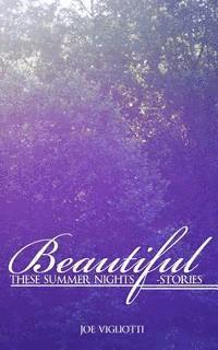 bokomslag Beautiful, These Summer Nights: Stories