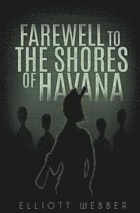 Farewell to the Shores of Havana 1