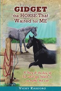 Vicky S. Kaseorg, Amy Fox - Gidget -- The Horse That Waited For Me, Häftad