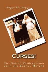 John and Sheryl Meyers - Curses!: Four Complete Melodrama Stories, Häftad