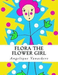 bokomslag Flora the flower girl