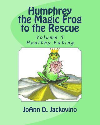 bokomslag Humphrey the Magic Frog to the Rescue: Volume 1: Healthy Eating