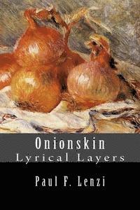 Paul F. Lenzi - Onionskin: Lyrical Layers, Häftad