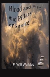 bokomslag Blood and Fire and Pillars of Smoke