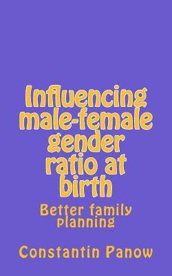Influencing male-female gender ratio at birth 1