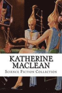 bokomslag Katherine MacLean, Science Fiction Collection