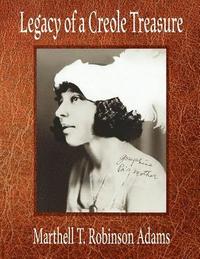 bokomslag Legacy of a Creole Treasure: A Creole Family's Hidden Life - A Story of Race, Love, and Family Secrets