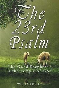 bokomslag The 23rd Psalm: The Shepherd In The Temple of God