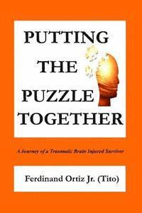 bokomslag Putting the Puzzle Together: A Journey of a Traumatic Brain Injured Survivor