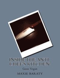 Inside the Anti-Chef's Kitchen: Gone Vegan 1